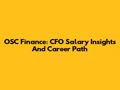 OSC Finance: CFO Salary Insights And Career Path