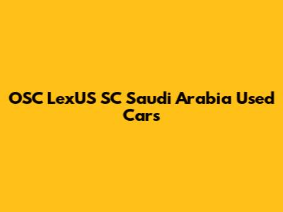 OSC LexUS SC Saudi Arabia Used Cars