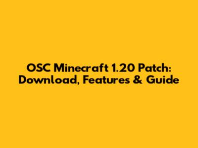 OSC Minecraft 1.20 Patch: Download, Features & Guide