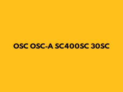 OSC OSC-A SC400SC 30SC