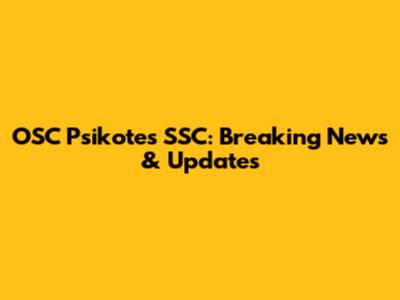 OSC Psikotes SSC: Breaking News & Updates