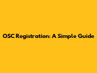 OSC Registration: A Simple Guide