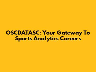 OSCDATASC: Your Gateway To Sports Analytics Careers