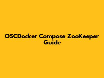 OSCDocker Compose ZooKeeper Guide