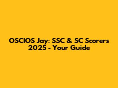 OSCIOS Jay: SSC & SC Scorers 2025 - Your Guide