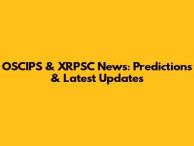 OSCIPS & XRPSC News: Predictions & Latest Updates