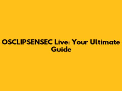 OSCLIPSENSEC Live: Your Ultimate Guide