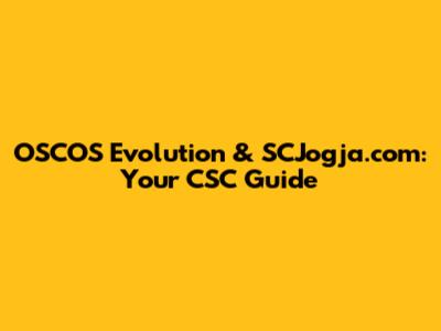 OSCOS Evolution & SCJogja.com: Your CSC Guide