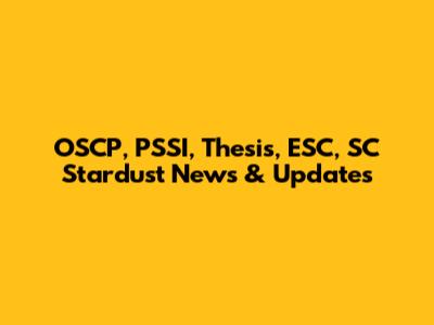 OSCP, PSSI, Thesis, ESC, SC Stardust News & Updates