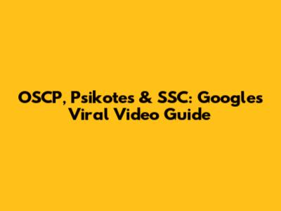 OSCP, Psikotes & SSC: Google's Viral Video Guide