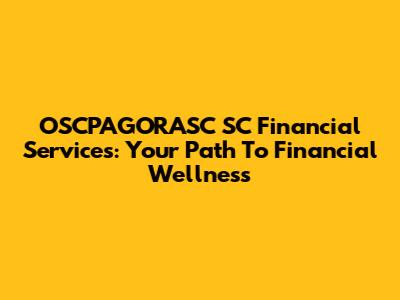 OSCPAGORASC SC Financial Services: Your Path To Financial Wellness