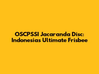 OSCPSSI Jacaranda Disc: Indonesia's Ultimate Frisbee