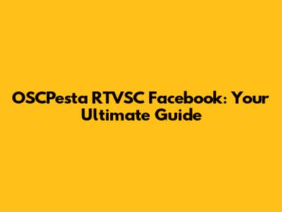 OSCPesta RTVSC Facebook: Your Ultimate Guide