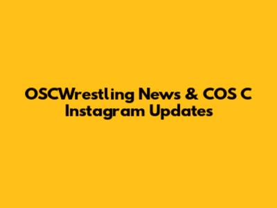 OSCWrestling News & COS C Instagram Updates