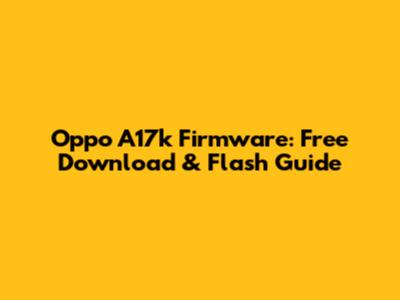Oppo A17k Firmware: Free Download & Flash Guide
