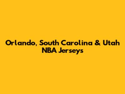 Orlando, South Carolina & Utah NBA Jerseys