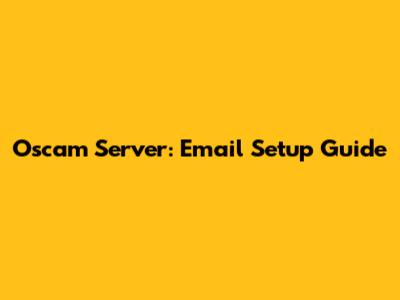 Oscam Server: Email Setup Guide