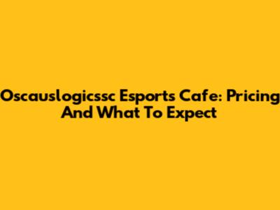 Oscauslogicssc Esports Cafe: Pricing And What To Expect