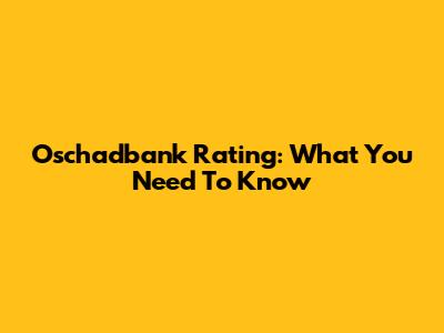 Oschadbank Rating: What You Need To Know