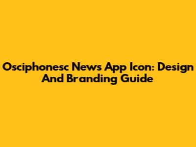Osciphonesc News App Icon: Design And Branding Guide