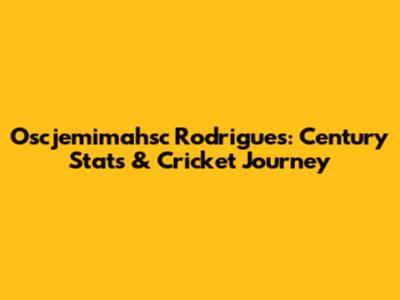 Oscjemimahsc Rodrigues: Century Stats & Cricket Journey