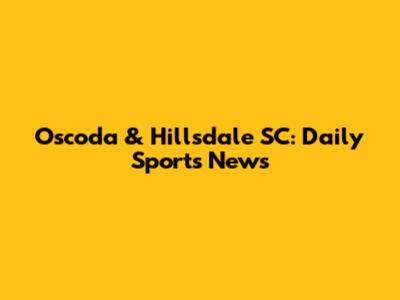 Oscoda & Hillsdale SC: Daily Sports News