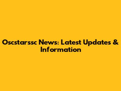 Oscstarssc News: Latest Updates & Information