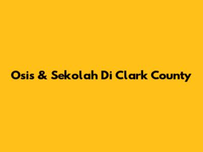 Osis & Sekolah Di Clark County