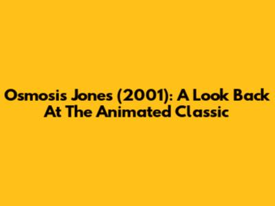 Osmosis Jones (2001): A Look Back At The Animated Classic