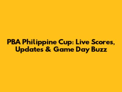 PBA Philippine Cup: Live Scores, Updates & Game Day Buzz