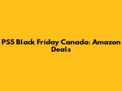PS5 Black Friday Canada: Amazon Deals
