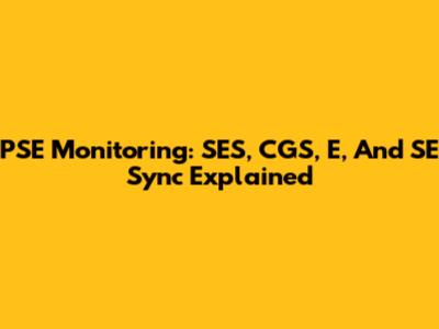 PSE Monitoring: SES, CGS, E, And SE Sync Explained