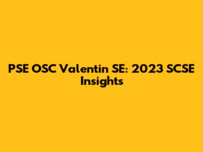 PSE OSC Valentin SE: 2023 SCSE Insights