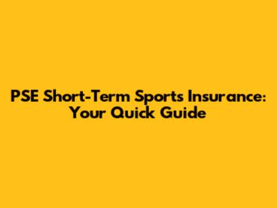 PSE Short-Term Sports Insurance: Your Quick Guide