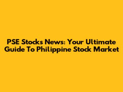 PSE Stocks News: Your Ultimate Guide To Philippine Stock Market