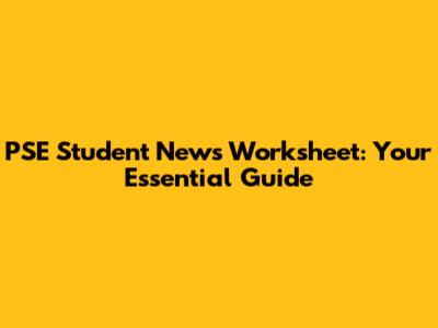 PSE Student News Worksheet: Your Essential Guide