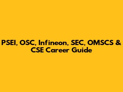 PSEI, OSC, Infineon, SEC, OMSCS & CSE Career Guide