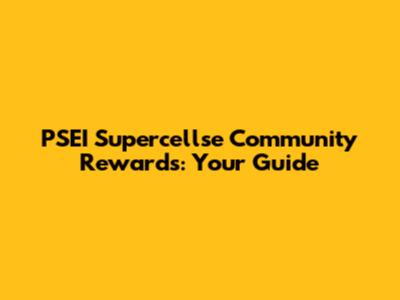 PSEI Supercellse Community Rewards: Your Guide