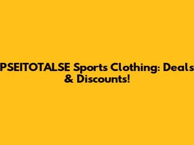 PSEITOTALSE Sports Clothing: Deals & Discounts!