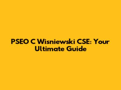 PSEO C Wisniewski CSE: Your Ultimate Guide