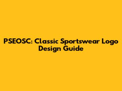 PSEOSC: Classic Sportswear Logo Design Guide