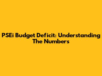 PSEi Budget Deficit: Understanding The Numbers