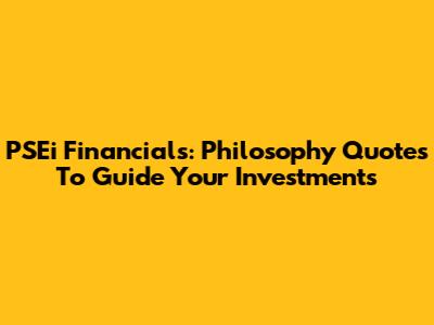 PSEi Financials: Philosophy Quotes To Guide Your Investments