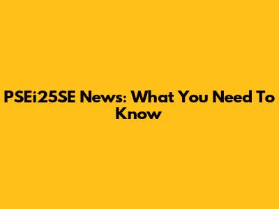 PSEi25SE News: What You Need To Know