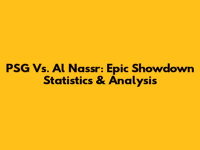 PSG Vs. Al Nassr: Epic Showdown Statistics & Analysis
