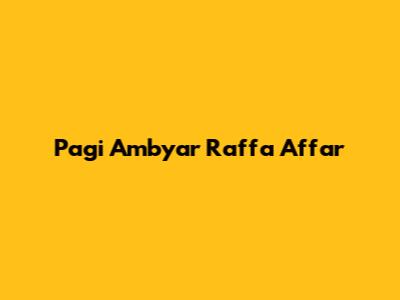 Pagi Ambyar Raffa Affar