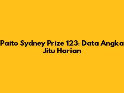 Paito Sydney Prize 123: Data Angka Jitu Harian