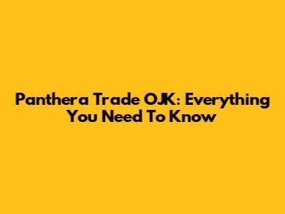Panthera Trade OJK: Everything You Need To Know
