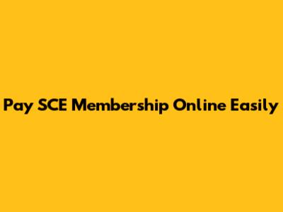 Pay SCE Membership Online Easily