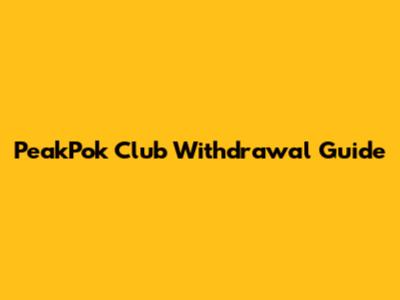 PeakPok Club Withdrawal Guide